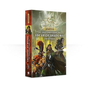 Warhammer Black Library: Spear of Shadows - Josh Reynolds