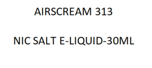 E Juice: AIRSCREAM 313  NIC SALT E-LIQUID-30ML
