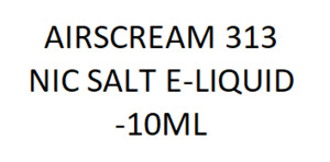 Ejuice: AIRSCREAM 313 E-LIQUID NIC SALT -10ML