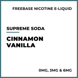 E Liquid Beverage: Supreme Soda - Cinnamon Vanilla