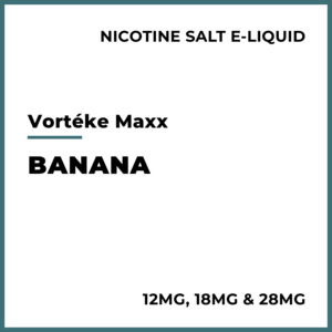 E Liquid Fruit: Vortéke Maxx Salts - Banana