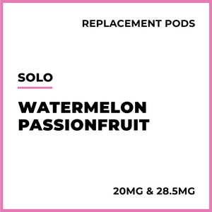 Solo Pre Filled Replacement Pods: solo Replacement Pods - Watermelon Passionfruit