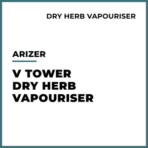 All Dry Herb Concentrate: Arizer - V Tower Desktop Vapouriser Kit