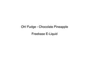 Freebase E Liquid Nz: Oh! Fudge - Chocolate Pineapple
