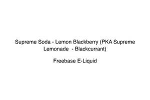 Freebase E Liquid Nz: Supreme Soda - Lemon Blackberry (PKA Supreme Lemonade  - Blackcurrant)