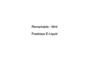 Freebase E Liquid Nz: Remarkable - Mint