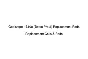 Geekvape - B100 (Boost Pro 2) Replacement Pods