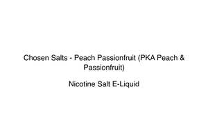 Chosen Salts - Peach Passionfruit (PKA Peach & Passionfruit)