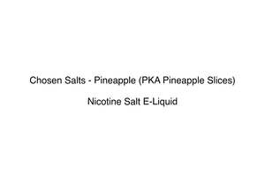 Chosen Salts - Pineapple (PKA Pineapple Slices)