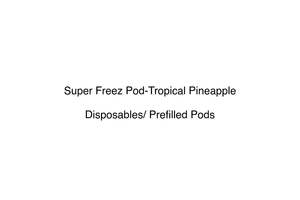 Pods Disposables: Super Freez Pod-Tropical Pineapple