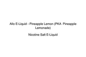 Allo Vapour: Allo E-Liquid - Pineapple Lemon (PKA  Pineapple Lemonade)