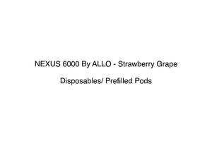 NEXUS 6000 By ALLO - Strawberry Grape