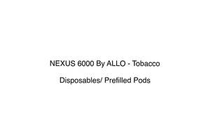 NEXUS 6000 By ALLO - Tobacco