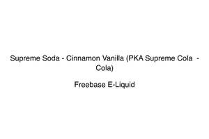Supreme Cola: Supreme Soda - Cinnamon Vanilla (PKA Supreme Cola  - Cola)
