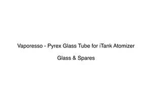 Vaporesso: Vaporesso - Pyrex Glass Tube for iTank Atomizer