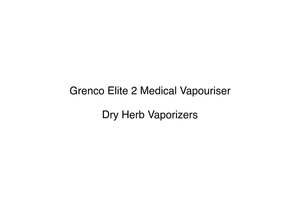 Grenco Elite 2 Medical Vapouriser