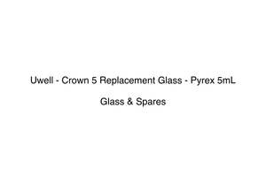Uwell: Uwell - Crown 5 Replacement Glass - Pyrex 5mL