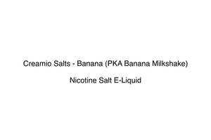 Creamio Creamio: Creamio Salts - Banana (PKA Banana Milkshake)