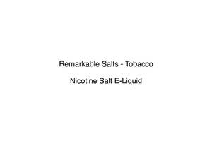 Remarkable Salts - Tobacco