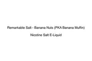 Remarkable Salt - Banana Nuts (PKA Banana Muffin)
