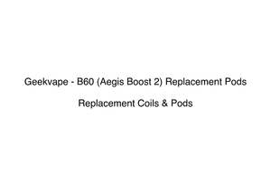 Geekvape: Geekvape - B60 (Aegis Boost 2) Replacement Pods