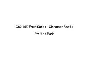 Go2 18K Frost Series - Cinnamon Vanilla