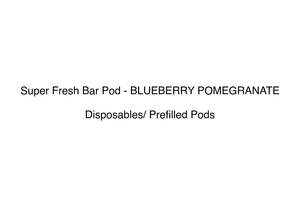 Super Fresh Bar Pod - BLUEBERRY POMEGRANATE