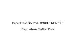 Super Fresh Bar Pod - SOUR PINEAPPLE
