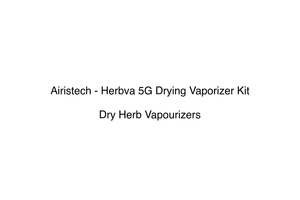 Hardware Hardware: Airistech - Herbva 5G Drying Vaporizer Kit