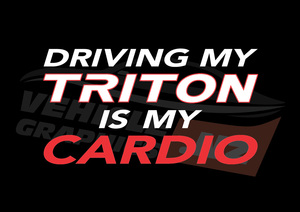Driving Triton Cardio T-Shirt Automotive Tees Vehicle Graphics