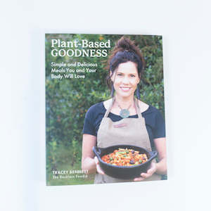 Cooks Tools: Plant Based Goodness by Tracey Bennett