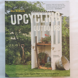 Products: Upcycling Outdoors Book Verdant Living By Max McMurdo