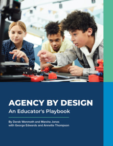 Future Makers: AGENCY BY DESIGN An Educator's Playbook