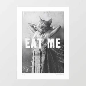 Black White: 'Eat Me' Art Print by Vertigo Artography | Surreal Vintage Cat Pin-Up Typography Funny Dark Humour Bold Statement Wall Art