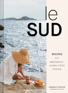 Le Sud - Recipes from Provence-Alpes-Côte d'Azur