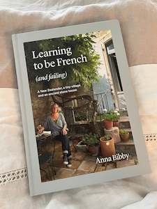 Learning To Be French (and failing) by Anna Bibby