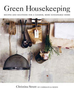 Kitchen And Garden Books: Green Housekeeping - Christina Strutt of Cabbages & Roses
