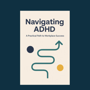 Products: Navigating ADHD: A Practical Path to Workplace Success Viridian DEI
