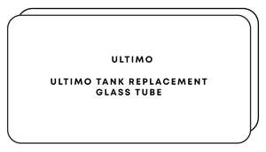 Ultimo Tank Replacement Glass Tube