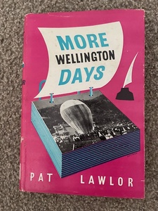 More Wellington Days, by Pat Lawlor