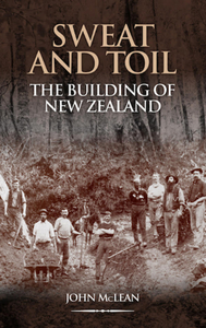 Products: Sweat and Toil, The building of NZ