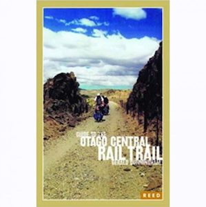 Guide to the Otago Central Rail Trail Walking New Zealand Magazine