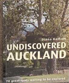 Undiscovered Auckland Walking New Zealand Magazine