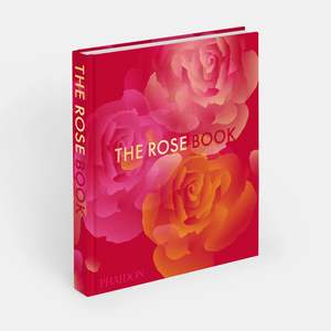 Books: Book -  The Rose Book - Phaidon Press