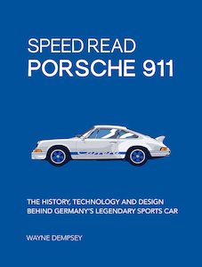 Speed Read Porsche 911: The History, Technology, and Design behind Germany`s leg&hellip;