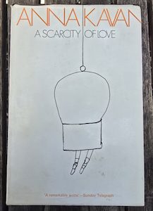 A SCARCITY OF LOVE by Anna Kavan - Well Read Books