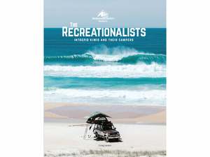 Quality Summer Essentials: The Recreationalists: Intrepid Kiwis and Their Campers - By CPL