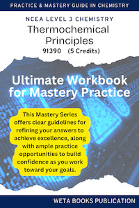 Level 3 Chemistry Workbooks: NCEA Level 3 Chemistry Thermochemical Principles Workbook