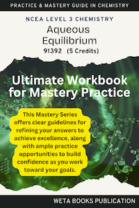 NCEA Level 3 Chemistry Aqueous Equilibrium Workbook
