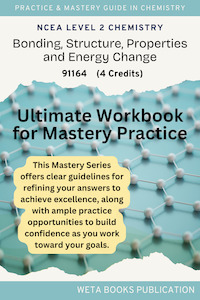 Level 2 Chemistry Workbooks: NCEA Level 2 Chemistry Bonding, Structure, Properties and Energy Changes Workbook